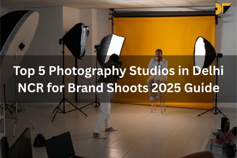 Top 5 Photography Studios in Delhi NCR for Brand Shoots 2025 Guide