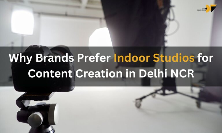 Why Brands Prefer Indoor Studios for Content Creation in Delhi NCR