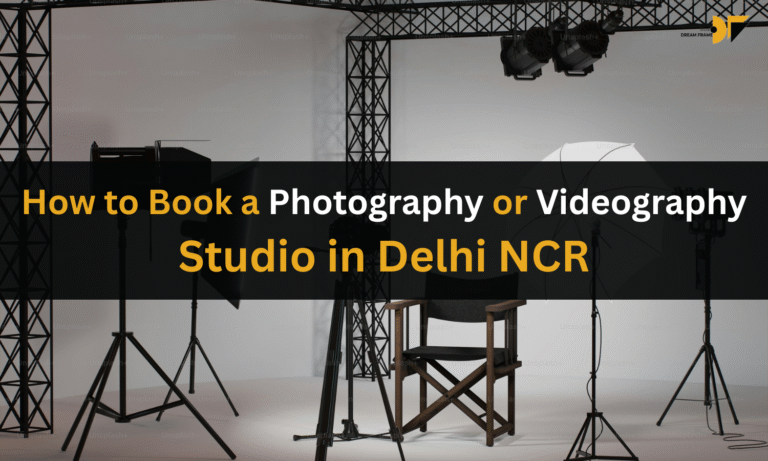 How to Book a Photography or Videography Studio in Delhi NCR