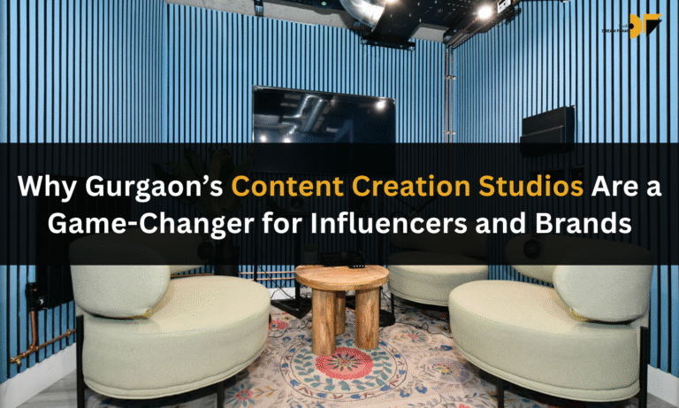 Why Gurgaon’s Content Creation Studios Are a Game-Changer for Influencers and Brands