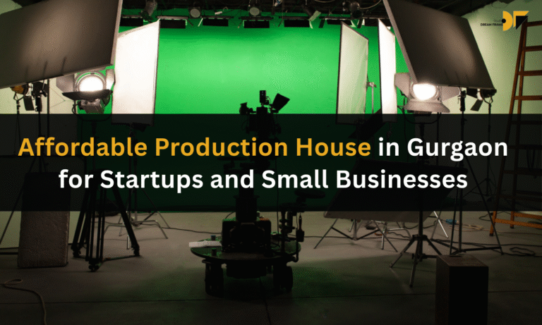 Affordable Production House in Gurgaon for Startups and Small Businesses