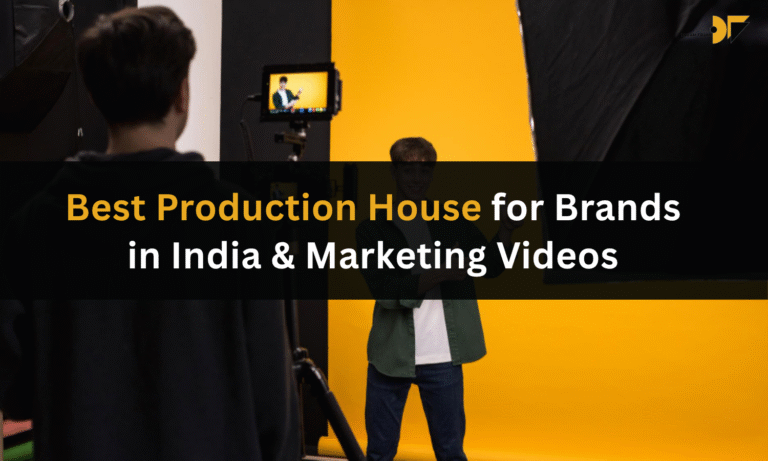 Best Production House for Brands in India & Marketing Videos