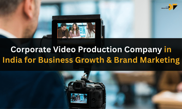 Corporate Video Production Company in India for Business Growth & Brand Marketing