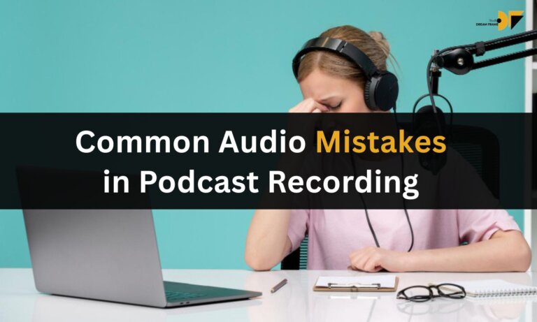 Common Audio Mistakes in Podcast Recording